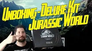 Jurassic World Deluxe Kit - Unboxing - Colección Jurassic Park