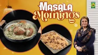 Malai Nargisi Koftay & Peshawari Mewa Chana Gosht Pulao |Shireen Anwar | Masala Mornings | Masala Tv