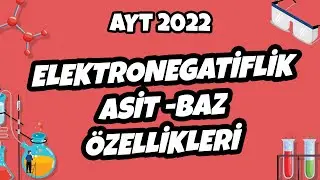 Elektronegatiflik / Asit – Baz Özellikleri | AYT Kimya 2022 #hedefekoş