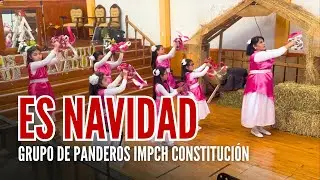 ES NAVIDAD | GRUPO DE PANDEROS IMPCH CONSTITUCIÓN