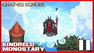 CHAINED ECHOES FULL Gameplay Walkthrough: PART 11 -  KINDRELD MONOSTARY  [NO COMMENTARY] [PC]