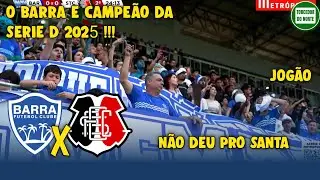 Barra x Santa Cruz | GRANDE_FINAL da Serie D 2025 | Melhores Momentos