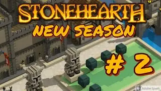 2021 | Stonehearth | New Season | Episode 2
