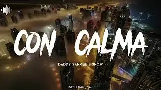 CON CALMA || DADDY YANKEE & SNOW  || ( SLOWED x REVERB ) SONG 
