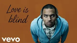 Chris Brown &ndash; Love Is Blind (Audio) ft. Bryson Tiller, Usher
