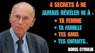 4 secrets à ne jamais révéler à ta femme, tes amis, tes proches | Boris Cyrulnik