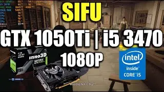 SIFU - GTX 1050Ti | i5 3470 | 1080P