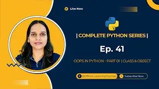 Complete Python Series Tutorial 41: OOPS Part 01 | Class & Object