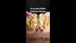 Avocado Mash Chicken Wraps