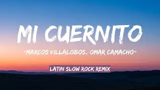 MI CUERNITO - Marcos Villalobos, Omar Camacho (Letra/Lyrics) | Slow Rock Mariachi Remix