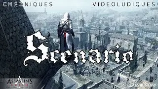 Chroniques Vidéoludiques : Assassin's Creed - Scénario