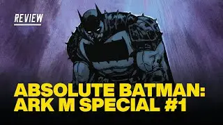 Absolute Batman: Ark M Special Review - Dark, Brutal, Brilliant!