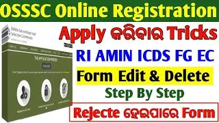 How To Edit & Delete OSSSC Online Registration// How to Apply OSSSC RI AMIN ICDS Forester FG EC 2026