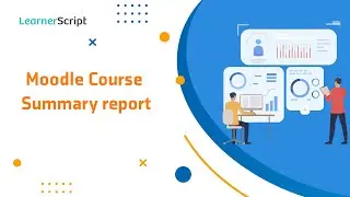 Moodle Course Summary Report in LearnerScript || Course Progress report Moodle