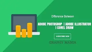 Difference Between Adobe Photoshop, Adobe Illustrator, Corel Draw | Graphy Mania | Graphic Designer