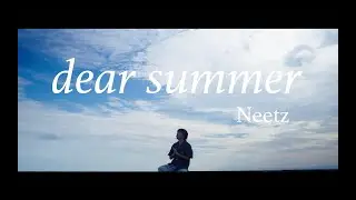Neetz - dear summer