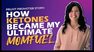 Pruvit Promoter Story: How Ketones Became My Ultimate Mom Fuel