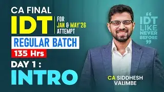Day 1 - CA Final IDT Regular | Jan'26/May'26 | CA Siddhesh Valimbe