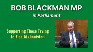 Bob Blackman on Supporting Those Trying to Flee Afghanistan | 9 Feb