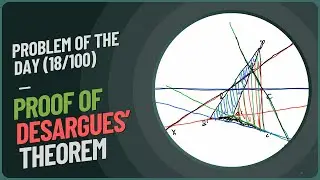 Problem of the Day | Proof of Desargues' Theorem | 8.16.2025 (DAY 18/100)