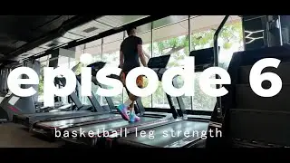 Episode 6: EXPLOSIVE BASKETBALL LEG STENGTH
