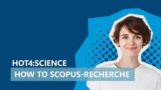 Scopus &ndash; Literaturrecherche nach Journal-Artikeln in einer Fachdatenbank (HOT4:Science #5)