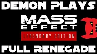 (PS5) FULL RENEGADE Demon Plays Mass Effect 3 REMASTERED Part 6 (NO COMMENTARY)