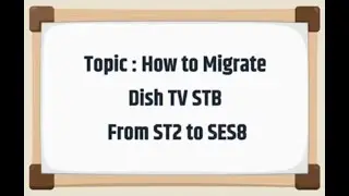 How to Migrate Dish TV Set Top Box From ST2 to SES8? | D-7000 | DIY Videos