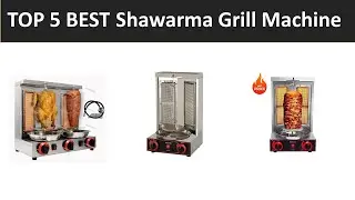 TOP 5 BEST Shawarma Grill Machine 2025