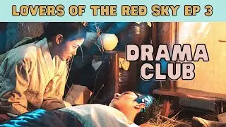 DRAMA CLUB: Lovers of the Red Sky EP 3 Reaction
