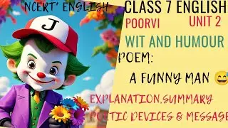 A FUNNY MAN | EXPLANATION, SUMMARY, POETIC DEVICES & MESSAGE | CLASS 7 ENGLISH POORVI 1 POEM