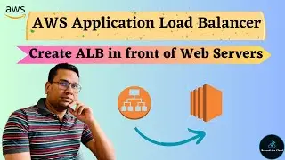 AWS Application Load Balancer | Create Load Balancer in front of Web Servers | AWS Basics