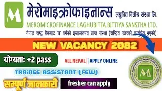 Mero microfinance laghubitta vacancy 2082 || trainee assistant 