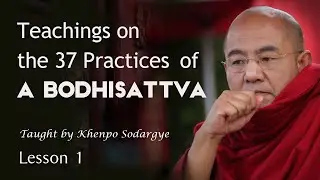 Commentary on The Thirty Seven Practices of a Bodhisattva L1