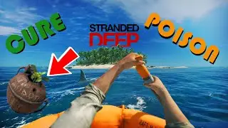 Stranded Deep | How to Cure Poison | Antidote