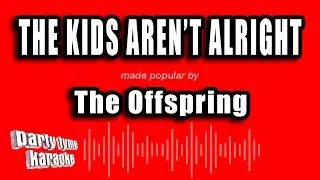 The Offspring - The Kids Aren't Alright (Karaoke Version)