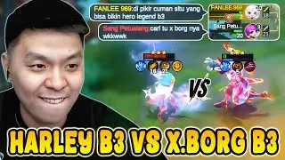 GILA‼️ HARLEY B3 VS X.BORG B3 🔥 | PERTARUNGAN HARGA DIRI HERO LEGEND 😱