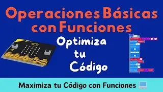 Operaciones Básicas [SUMA RESTA MULTIPLICACION /] con Funciones en MicroBit ¡Simplifica tu Código!