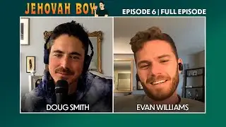 Evan Williams | Jehovah Boy with Doug Smith