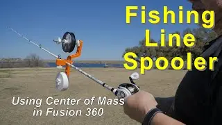 Fishing Line Spooler Designed in Fusion 360 using Center of Mass