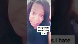 Things I HATE about dating at 50