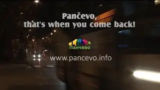 Pančevo, to je kad se vratiš/Pancevo, that's when you come back