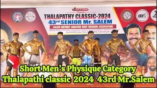 ShortMen&rsquo;s Physique Category Thalapathi classic  2024  43rd Mr.Salem