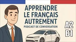 Apprendre le Français A2-B1 Podcast: 🚗 Décrire sa voiture de rêve en français