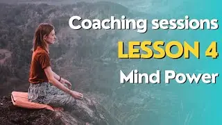 Coaching Session Lesson 4: mindset + heartset = mindpower