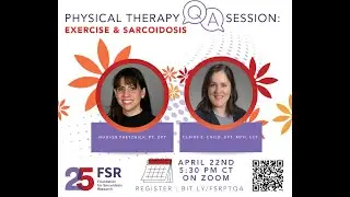 FSR  Sarcoidosis and Physical Therapy Q&A Session 2025