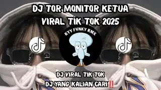DJ TOR MONITOR KETUA KANE VIRAL TIK TOK 2025