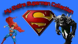 My Entire Superman Collection (Updated)