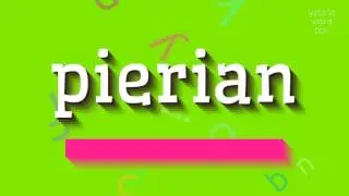 PIERIAN - How to pronounce it?