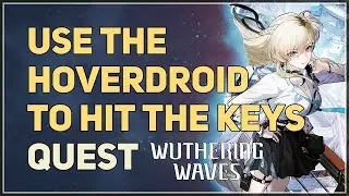 Use the Hoverdroid to hit the keys Wuthering Waves